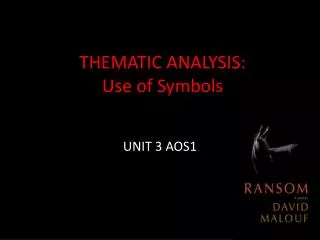 THEMATIC ANALYSIS: Use of Symbols