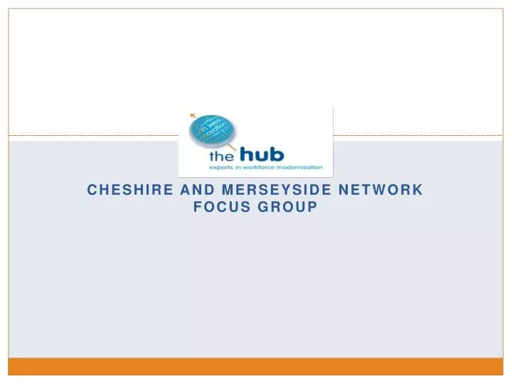 cheshire and merseyside network focus group