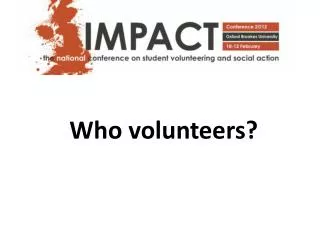 Who volunteers?