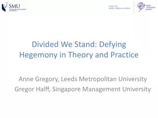 Divided We Stand: Defying Hegemony in Theory and Practice
