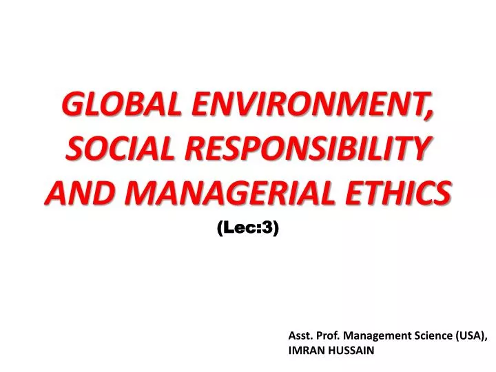 global environment social responsibility and managerial ethics