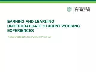 EARNING AND LEARNING: UNDERGRADUATE STUDENT WORKING EXPERIENCES