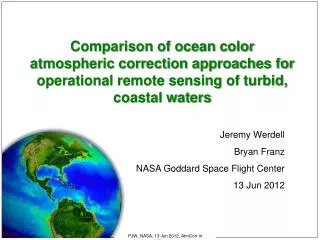 Jeremy Werdell Bryan Franz NASA Goddard Space Flight Center 13 Jun 2012