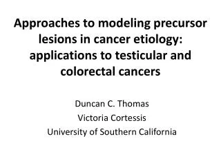 Duncan C. Thomas Victoria Cortessis University of Southern California