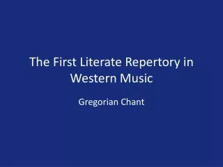 The First Literate Repertory in Western Music