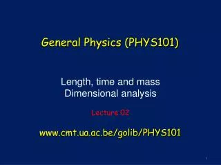 Length, time and mass Dimensional analysis Lecture 02