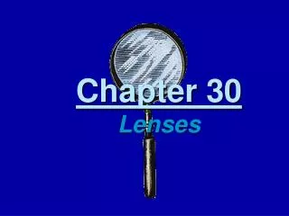 Chapter 30 Lenses