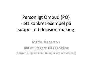 Personligt Ombud (PO) - ett konkret exempel på supported decision-making