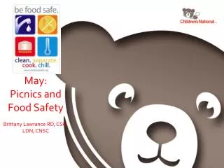 May: Picnics and Food Safety Brittany Lawrance RD, CSO, LDN, CNSC