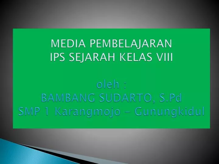 media pembelajaran ips sejarah kelas viii oleh bambang sudarto s pd smp 1 karangmojo gunungkidul