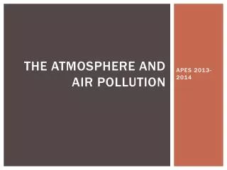 The atmosphere and air pollution