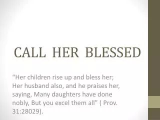 CALL HER BLESSED