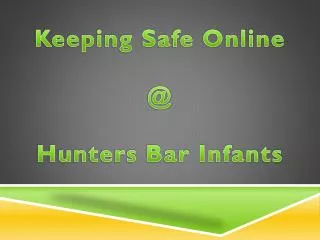 Keeping Safe Online @ Hunters Bar Infants