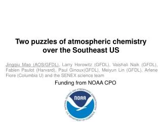 Two puzzles of atmospheric chemistry over the Southeast US