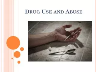 drug use and abuse