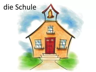 die Schule