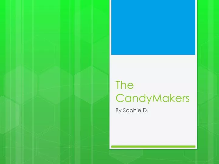 the candymakers