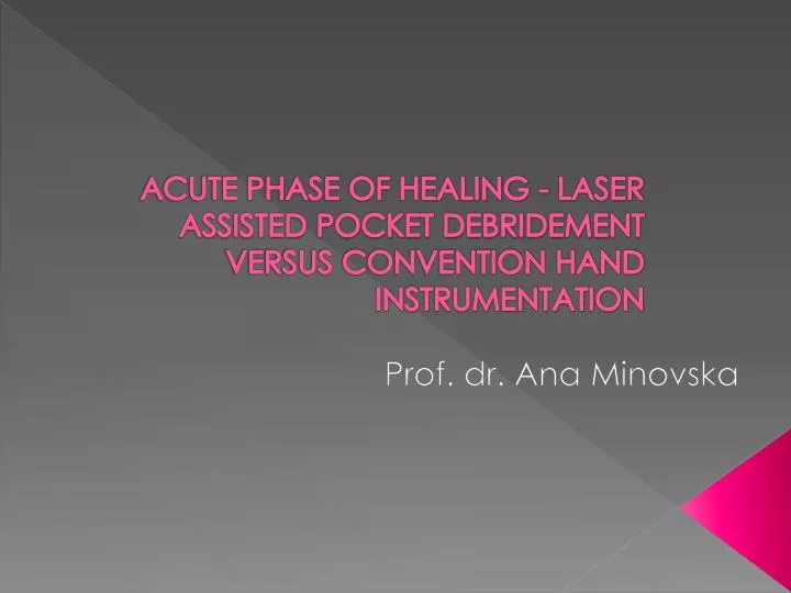 acute phase of healing laser assisted pocket debridement versus convention hand instrumentation