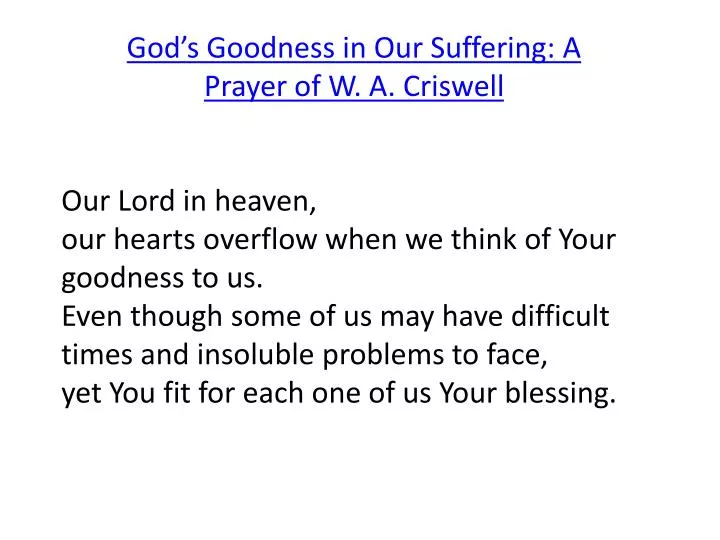 god s goodness in our suffering a prayer of w a criswell