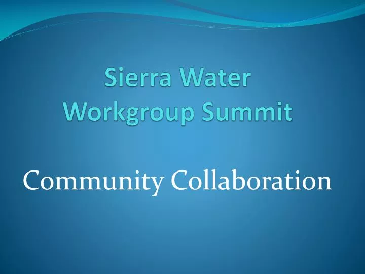 sierra water workgroup summit