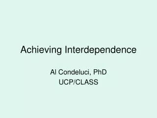 Achieving Interdependence