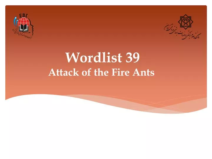 wordlist 39 attack of the fire ants