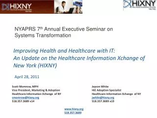 Scott Momrow, MPH Vice President, Marketing &amp; Adoption Healthcare Information Xchange of NY