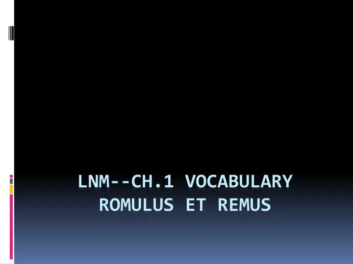 lnm ch 1 vocabulary romulus et remus