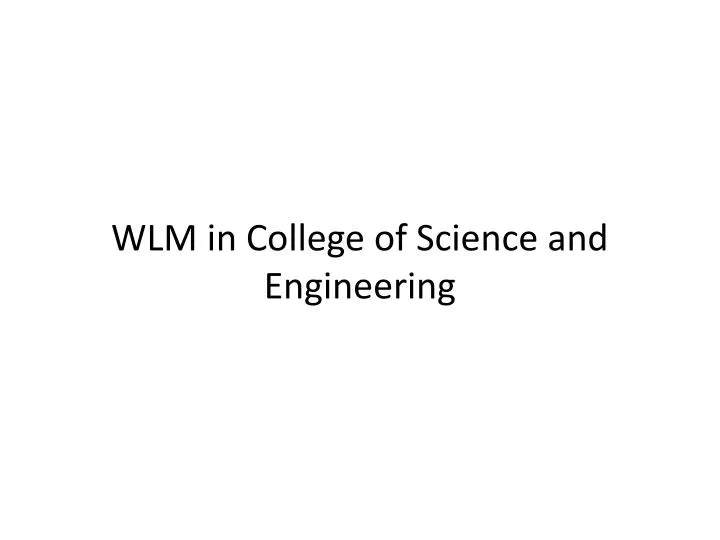 wlm in college of science and engineering
