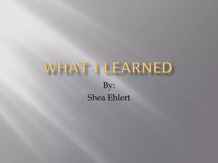 what i learned