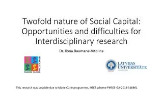 Twofold nature of Social Capital: Opportunities and difficulties for Interdisciplinary research