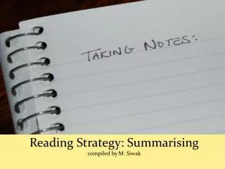 Reading Strategy: Summarising compiled by M. Siwak
