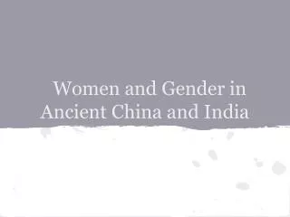 Women and Gender in Ancient China and India