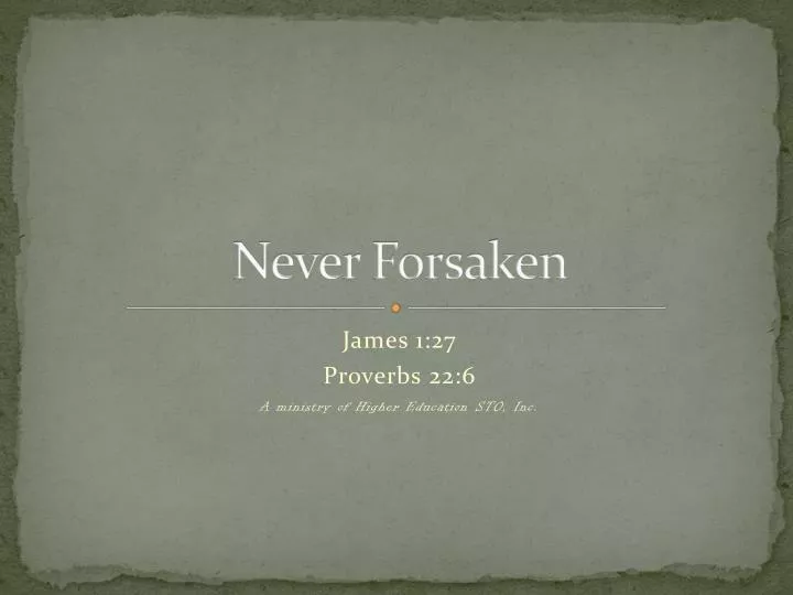 never forsaken