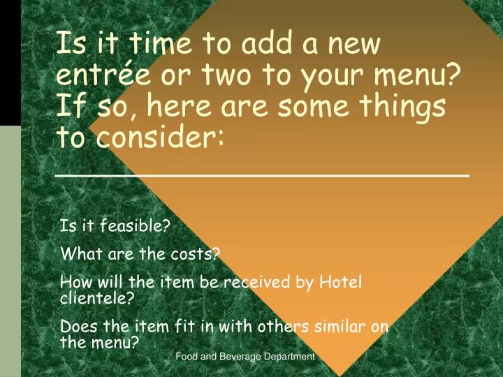is it time to add a new entr e or two to your menu if so here are some things to consider
