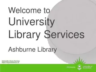 Welcome to University Library Services Ashburne Library
