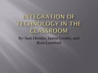 Integration of Technology in the Classroom