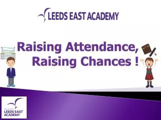 Raising Attendance , Raising Chances !