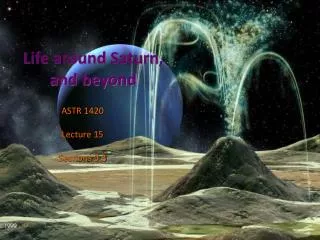 Life around Saturn, and beyond