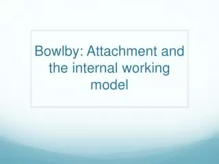 bowlby attachment and the internal working model