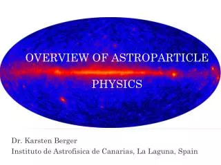 Overview of Astroparticle Physics