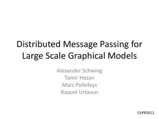 Distributed Message Passing for Large Scale Graphical Models