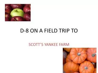 D-8 ON A FIELD TRIP TO