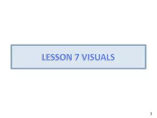 LESSON 7 VISUALS