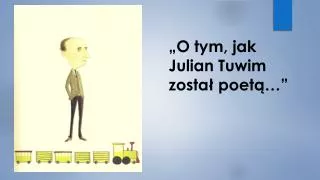 o tym jak julian tuwim zosta poet
