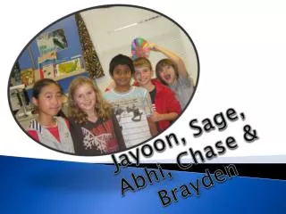 Jayoon , Sage, Abhi , Chase &amp; Brayden