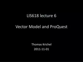 LIS6 18 lecture 6 Vector Model and ProQuest