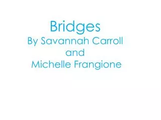 Bridges By Savannah Carroll and Michelle Frangione