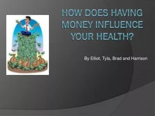 How does having money influence your health?