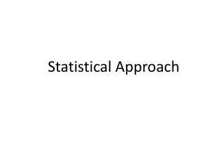 Statistical Approach